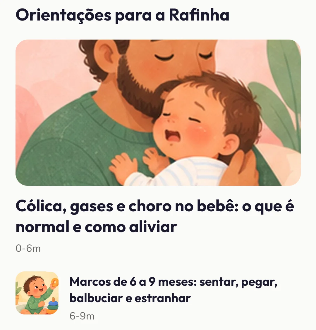 Orientações para a Rafinha: cólica e choro no bebê, de 0 a 6 meses, e marcos de 6 a 9 meses